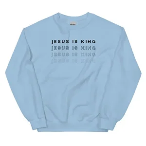 Jesus is King Sweatshirt