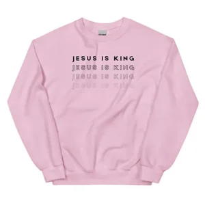 Jesus is King pink Sweatshirt