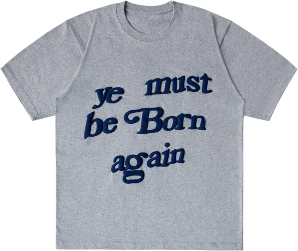 Ye Must Be Born Again Grey Shirt