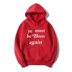 Ye Must Be Born Again Red Hoodie